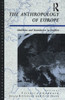 The Anthropology of Europe: Identities and Boundaries in Conflict