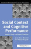 Social Context and Cognitive Performance: Towards a Social Psychology of Cognition