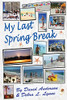 My Last Spring Break: Dawn of a New Earth
