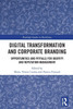 Digital Transformation and Corporate Branding: Opportunities and Pitfalls for Identity and Reputation Management