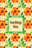 Food Allergy Diary: Daily Log & Track Symptoms, Allergies Tracker, Book, Record Symptom, Sensitivities Journal