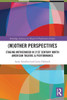 (M)Other Perspectives: Staging Motherhood in 21st Century North American Theatre & Performance