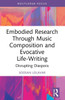 Embodied Research Through Music Composition and Evocative Life-Writing: Disrupting Diaspora