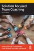 Solution Focused Team Coaching