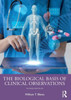 The Biological Basis of Clinical Observations