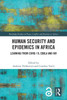 Human Security and Epidemics in Africa: Learning from COVID-19, Ebola and HIV