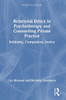 Relational Ethics in Psychotherapy and Counselling Private Practice: Solidarity, Compassion, Justice