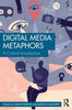 Digital Media Metaphors: A Critical Introduction