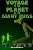 Voyage to the Planet of the Giant Bugs (The Wilder Voyages)