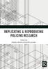 Replicating & Reproducing Policing Research