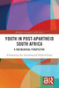 Youth in Post-Apartheid South Africa: A Sociological Perspective
