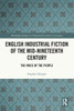 English Industrial Fiction of the Mid-Nineteenth Century: The Voice of the People
