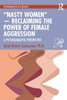 ""Nasty Women"" -- Reclaiming the Power of Female Aggression: A Psychoanalytic Perspective
