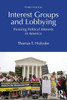 Interest Groups and Lobbying: Pursuing Political Interests in America