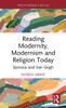 Reading Modernity, Modernism and Religion Today: Spinoza and Van Gogh