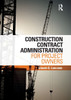 Construction Contract Administration for Project Owners