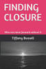 Finding Closure: Who can move forward without it
