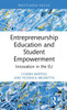 Entrepreneurship Education and Student Empowerment: Innovation in the EU
