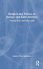 Religion and Politics in Europe and Latin America: Taming Fear and Insecurity