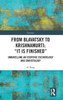 From Blavatsky to Krishnamurti: ""It is Finished"" Unravelling an Esoteric Eschatology and Christology
