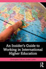 An Insider's Guide to Working in International Higher Education