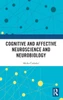 Cognitive and Affective Neuroscience and Neurobiology
