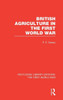 British Agriculture in the First World War (RLE The First World War)