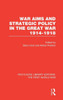 War Aims and Strategic Policy in the Great War 1914-1918 (RLE The First World War)