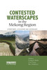 Contested Waterscapes in the Mekong Region: Hydropower, Livelihoods and Governance