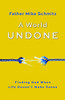 A World Undone: Finding God When Life Doesn't Make Sense