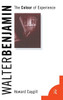 Walter Benjamin: The Colour of Experience
