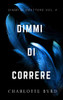Dimmi di Correre (Dimmi di Smettere) (Italian Edition)