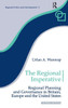 The Regional Imperative: Regional Planning and Governance in Britain, Europe and the United States