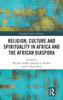 Religion, Culture and Spirituality in Africa and the African Diaspora
