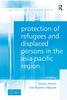 Protection of Refugees and Displaced Persons in the Asia Pacific Region