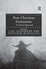 Post-Christian Feminisms: A Critical Approach