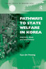 Pathways to State Welfare in Korea: Interests, Ideas and Institutions