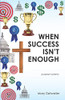 When Success Isn't Enough . . . purpose is plenty