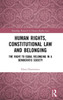 Human Rights, Constitutional Law and Belonging: The Right to Equal Belonging in a Democratic Society