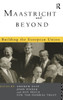 Maastricht and Beyond: Building a European Union