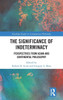 The Significance of Indeterminacy: Perspectives from Asian and Continental Philosophy
