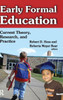 Early Formal Education: Current Theory, Research, and Practice
