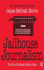 Jailhouse Journalism: The Fourth Estate Behind Bars