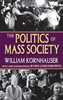 The Politics of Mass Society