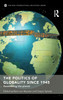 The Politics of Globality Since 1945: Assembling the Planet