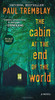 The Cabin at the End of the World: A Novel