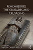 Remembering the Crusades and Crusading