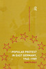 Popular Protest in East Germany