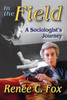 In the Field: A Sociologist's Journey