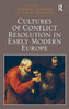 Cultures of Conflict Resolution in Early Modern Europe